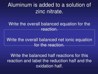 is added to a solution of zinc bellwork