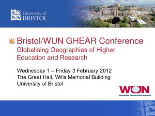 Bristol/WUN GHEAR Conference Globalising Geographies of Higher Education and Research