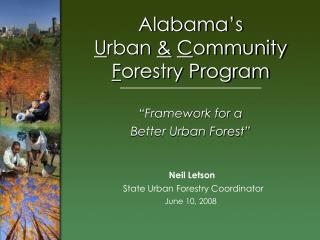 Alabama’s U rban &amp; C ommunity F orestry Program