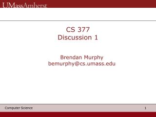 CS 377 Discussion 1