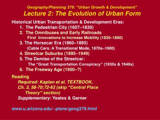 Geography/Planning 379: “Urban Growth & Development” Lecture 2: The Evolution of Urban Form Historical Urban Transpo