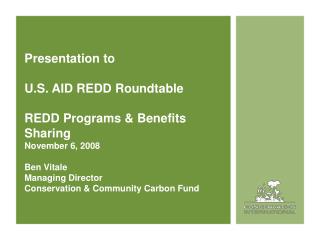 REDD Programs &amp; Benefits Sharing CI’s Experiences and REDD Support to Date