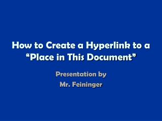How to Create a Hyperlink to a “Place in This Document”