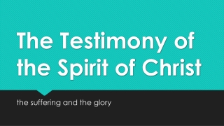 The Testimony of the Spirit of Christ