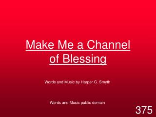 Make Me a Channel of Blessing
