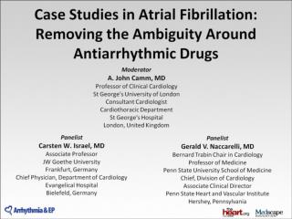 Case Studies in Atrial Fibrillation: Removing the Ambiguity Around Antiarrhythmic Drugs