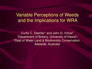 Variable Perceptions of Weeds and the Implications for WRA