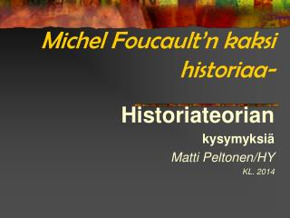 Michel Foucault’n kaksi historiaa-