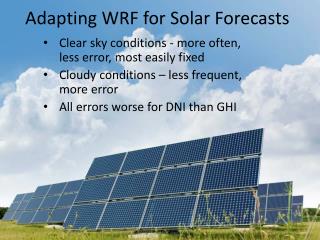 Adapting WRF for Solar Forecasts