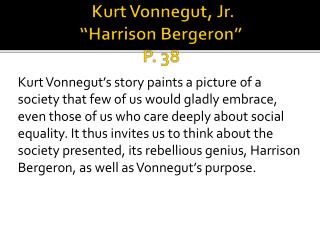 Kurt Vonnegut, Jr. “Harrison Bergeron ” P. 38