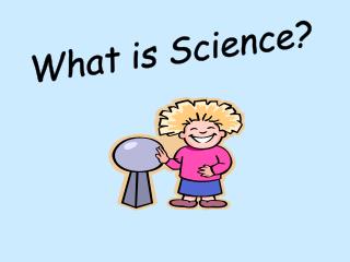 What is Science?