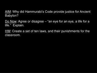 AIM : Why did Hammurabi’s Code provide justice for Ancient Babylon?