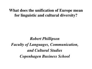 What does the unification of Europe mean for linguistic and cultural diversity?