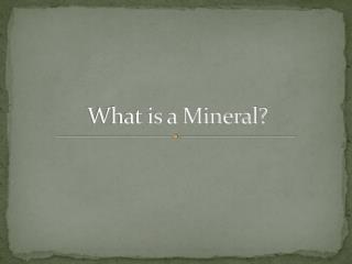 What is a Mineral?