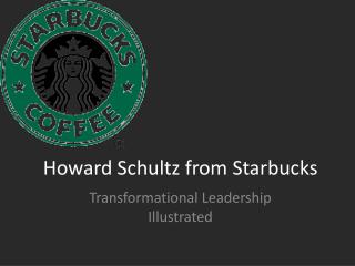 Howard Schultz from Starbucks