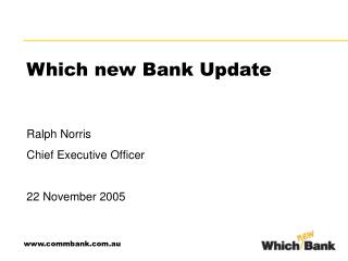 Ralph Norris Chief Executive Officer 22 November 2005