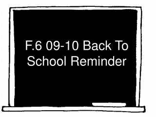 F.6 09-10 Back To School Reminder