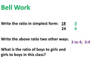 Bell Work Write the ratio in simplest form: 18