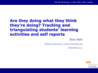 Esra Wali Institute of Education, London Knowledge Lab EWali@IoE.ac.uk