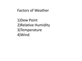 Factors of Weather Dew Point Relative Humidity Temperature Wind