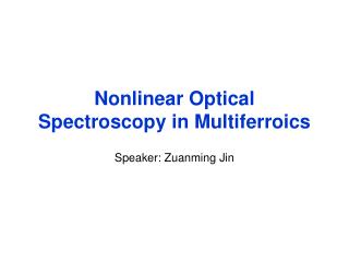 Nonlinear Optical Spectroscopy in Multiferroics