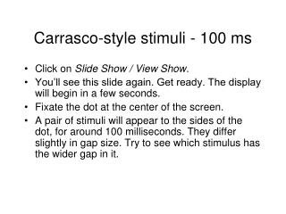 Carrasco-style stimuli - 100 ms