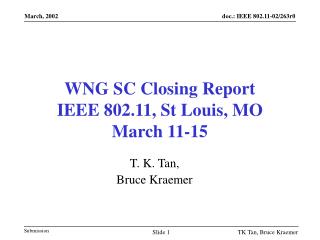 WNG SC Closing Report IEEE 802.11, St Louis, MO March 11-15