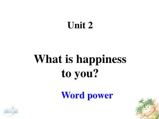 Unit 2 What is happiness to you?