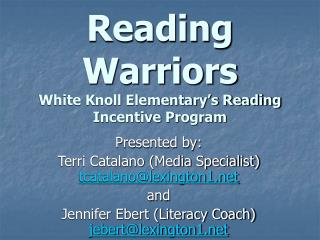 Reading Warriors White Knoll Elementary’s Reading Incentive Program
