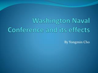 Washington Naval Conference and its effects