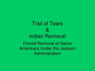 Trail of Tears &amp; Indian Removal