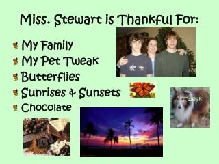 Miss. Stewart is Thankful For: