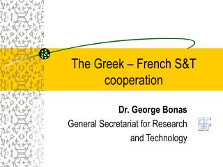 The Greek – French S&amp;T cooperation