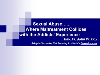 Sexual Abuse….. Where Maltreatment Collides with the Addicts’ Experience