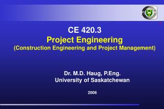 CE 420.3 Project Engineering (Construction Engineering and Project Management)