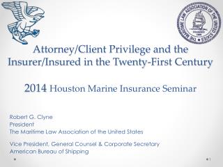 Robert G. Clyne President The Maritime Law Association of the United States