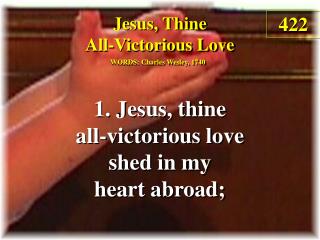 Jesus, Thine All-Victorious Love (verse 1)