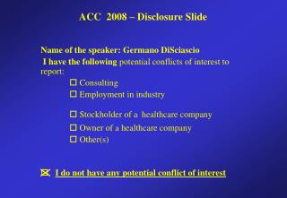 ACC 2008 – Disclosure Slide