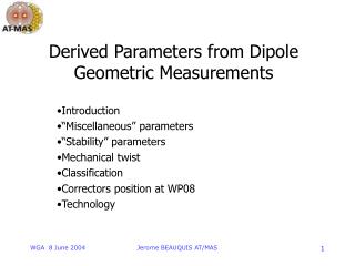 Derived Parameters from Dipole Geometric Measurements