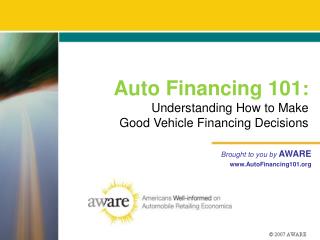 Auto Financing 101 : Understanding How to Make Good Vehicle Financing Decisions