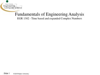 Fundamentals of Engineering Analysis EGR 1302 - Time based and expanded Complex Numbers