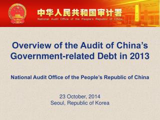 Overview of the Audit of China’s Government-related Debt in 2013