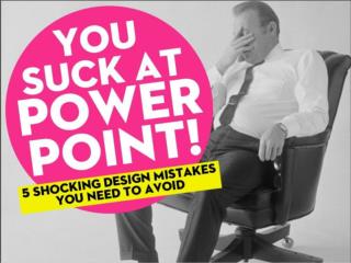 But it’s not PowerPoint that sucks.