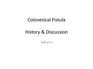 Colovesical Fistula History &amp; Discussion
