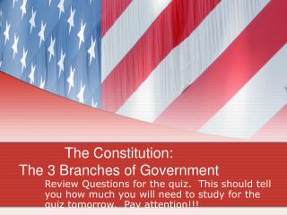 The Constitution: The 3 Branches of Government