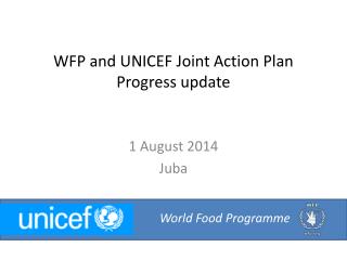WFP and UNICEF Joint Action Plan Progress update
