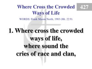 Where Cross the Crowded Ways of Life (1)