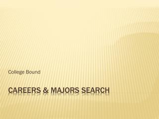Careers &amp; Majors Search