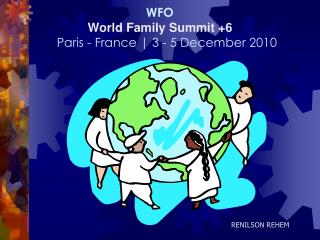WFO World Family Summit +6     Paris - France | 3 - 5 December 2010