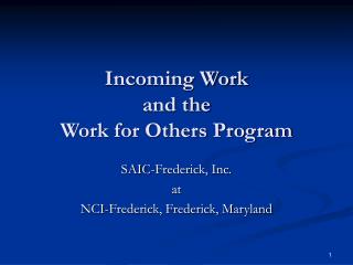 Incoming Work and the Work for Others Program